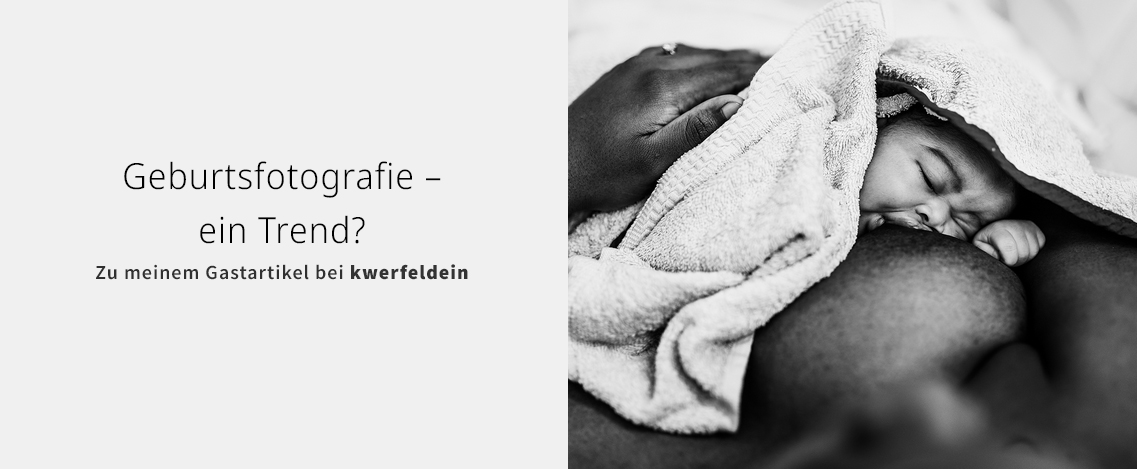 Geburtsfotografie - ein Trend? Artikel bei kwerfeldein